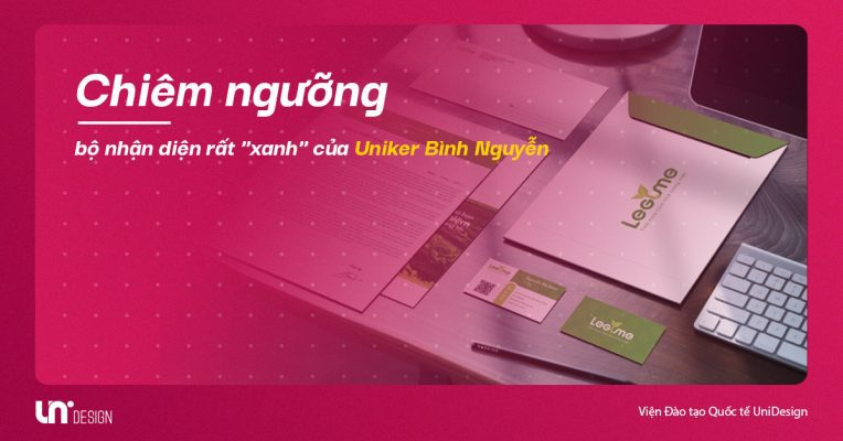 Chiêm ngưỡng bộ nhận diện rất "xanh" của Uniker Bình Nguyễn